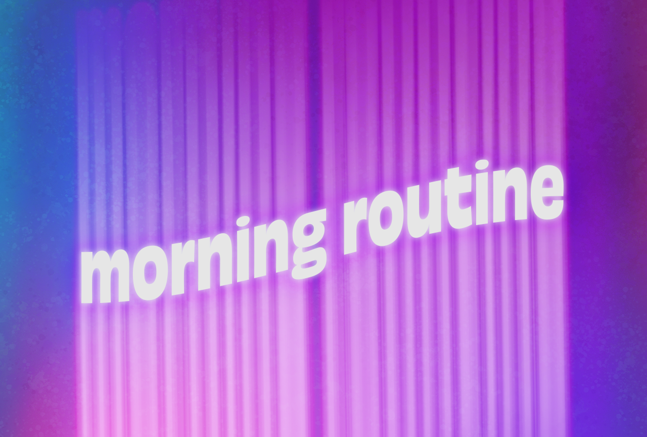 Morning Rountine