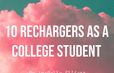 A background of clouds with the words, \"10 Rechargers as a College Student By AnaBelle Elliott\" overlaying.