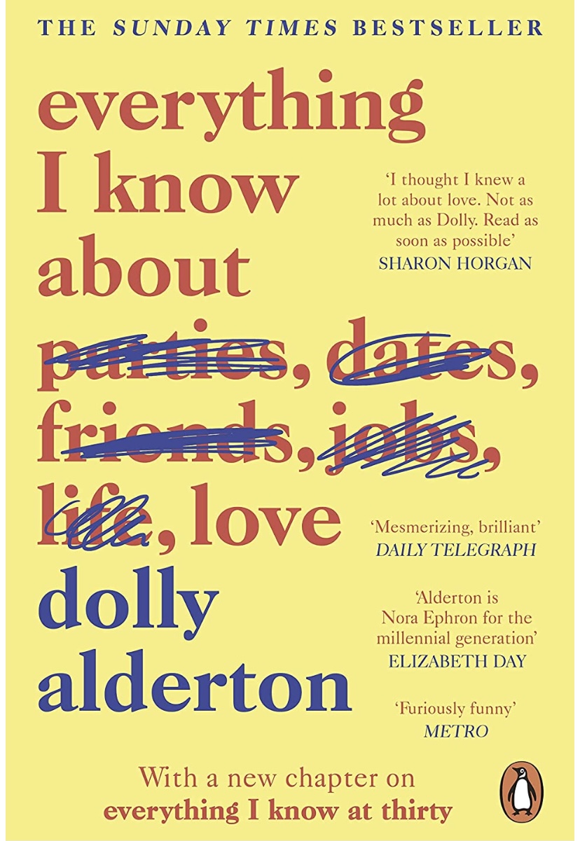 Book Cover of Everything I Know About Love, By Dolly Alderton