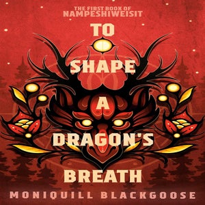 to shape a dragon\'s breath by moniquill blackgoose