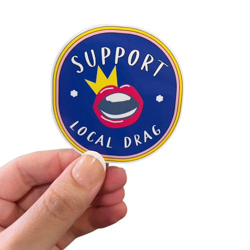 i support local drag sticker