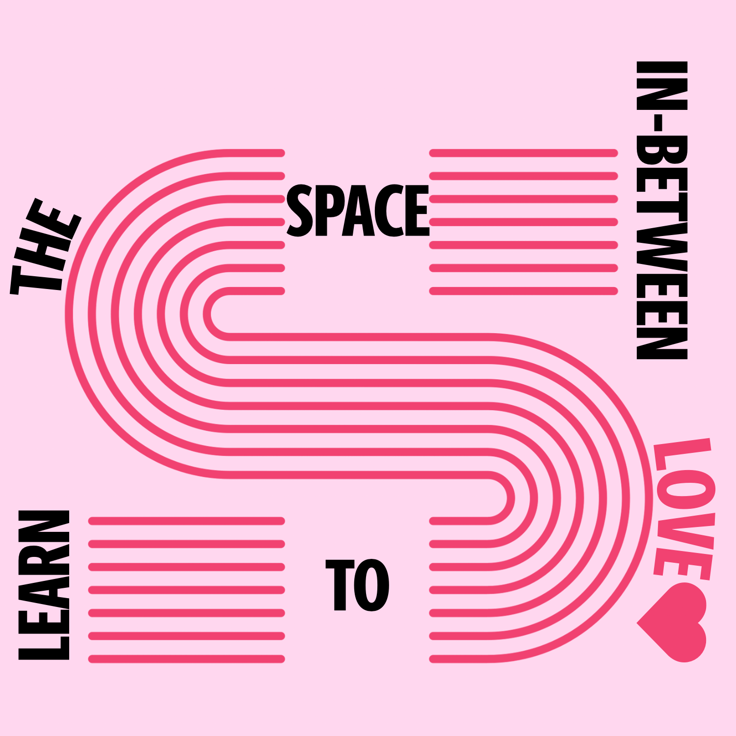 LEARN TO LOVE THE SPACE IN BETWEEN GRAPHIC- MADE ON CANVA