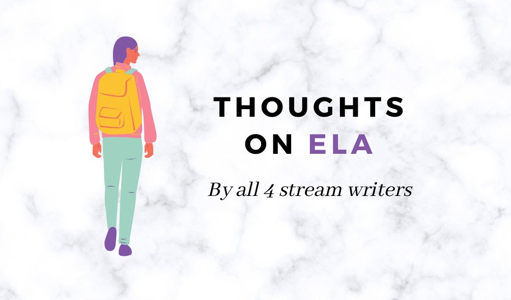 article header image made on canva, \"thoughts on ELA by all four stream writers\"