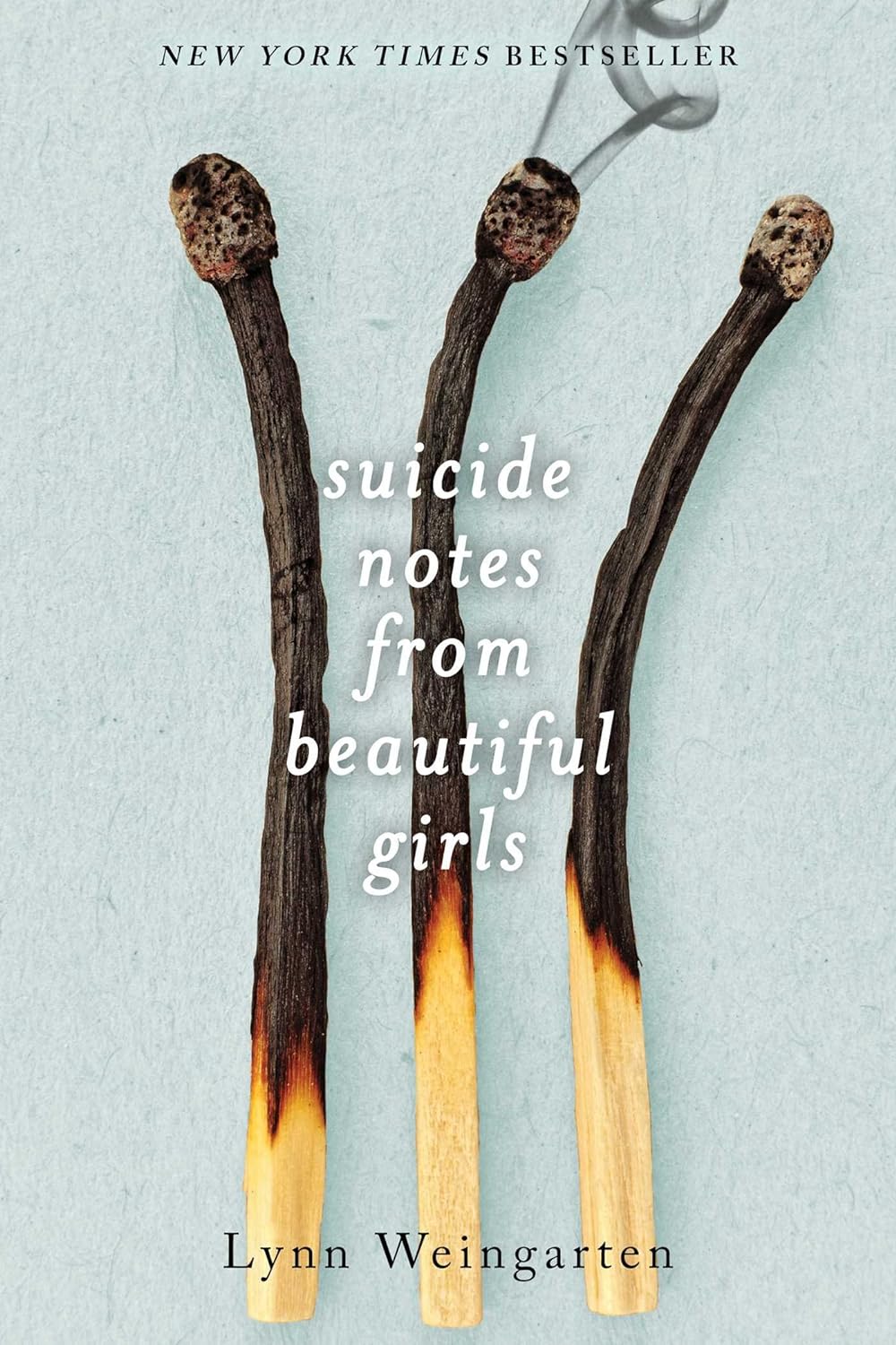 SUICIDE NOTES FROM BEAUTIFUL GIRLS BY LYNN WEINGARTEN