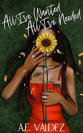 All I\'ve Wanted All I\'ve Needed by A.E. Valdez