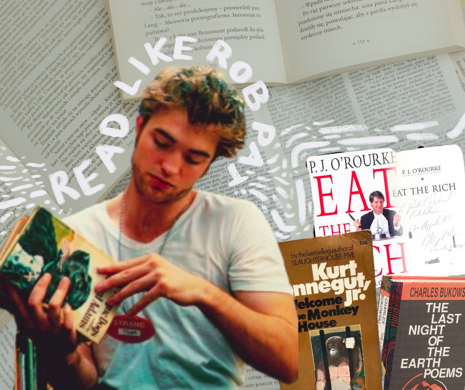 An image of Robert Pattinson with books and writing saying \"READ LIKE ROB PAT\"