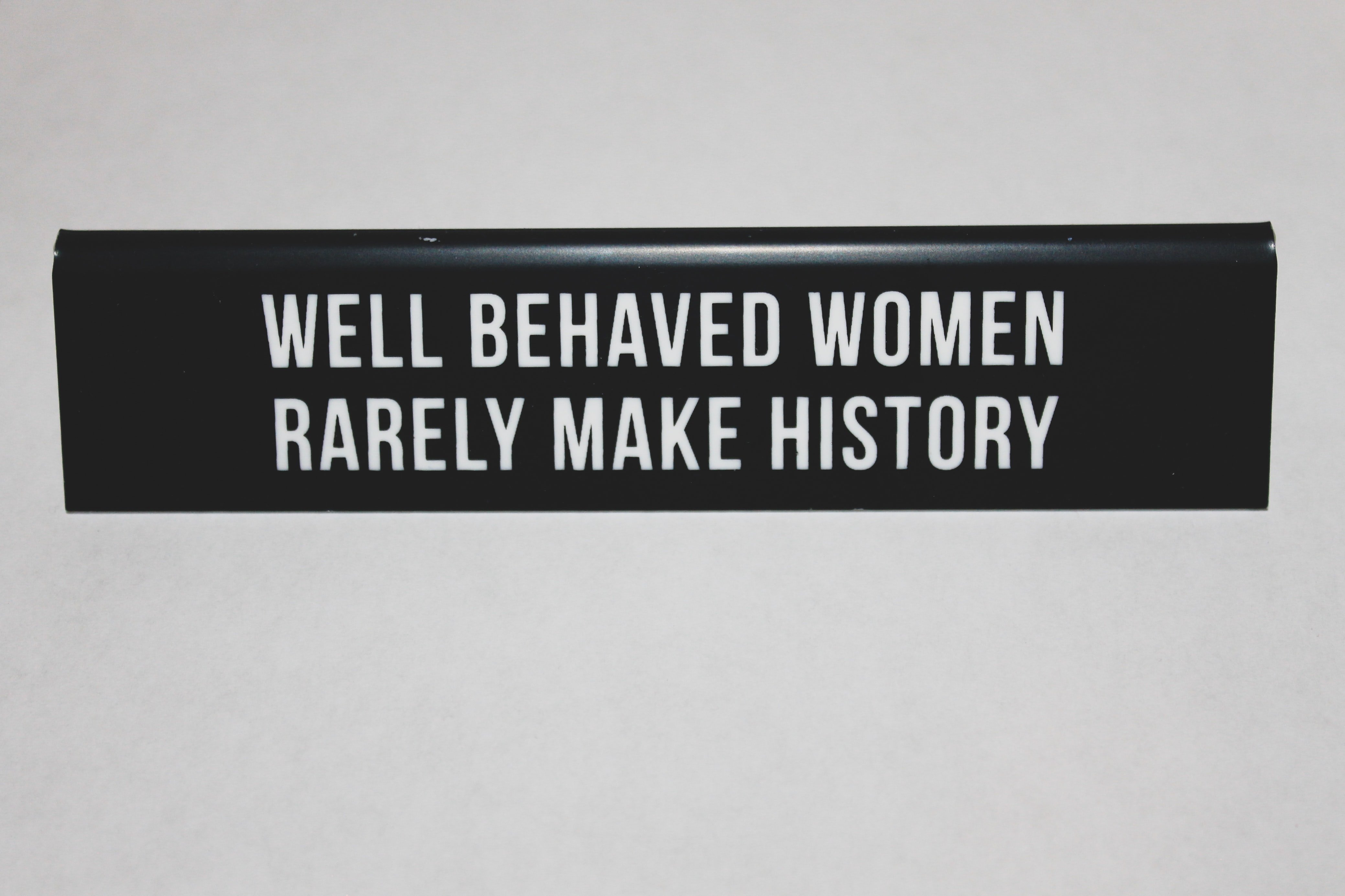 Well behaved women rarely make history by Gabrielle Rocha Rios?width=698&height=466&fit=crop&auto=webp&dpr=4